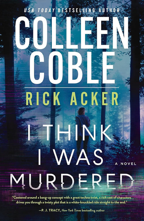 I Think I was Murdered by author Colleen Coble and Rick Acker I Think I was Murdered by author Colleen Coble and Rick Acker