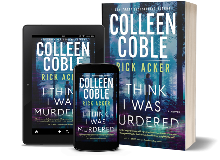 I Think I was Murdered by author Colleen Coble and Rick Acker I Think I was Murdered by author Colleen Coble and Rick Acker