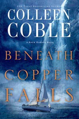 Beneath Copper Falls by Colleen Coble Beneath Copper Falls by Colleen Coble