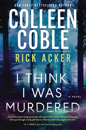 I Think I Was Murdered by author Colleen Coble